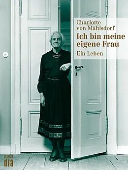 E-Book (epub) Ich bin meine eigene Frau von Charlotte von Mahlsdorf