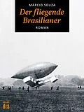 E-Book (epub) Der fliegende Brasilianer von Márcio Souza
