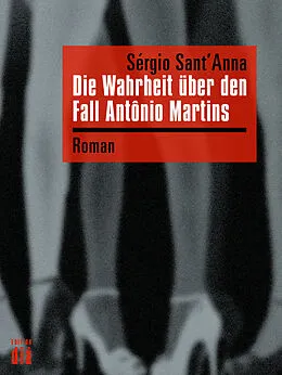E-Book (epub) Die Wahrheit über den Fall Antônio Martins von Sérgio Sant'Anna