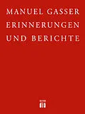 E-Book (epub) Erinnerungen und Berichte von Manuel Gasser