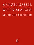 E-Book (epub) Welt vor Augen von Manuel Gasser