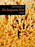 E-Book (epub) Die langsame Wut von Fabio Morábito