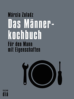 E-Book (epub) Das Männerkochbuch von Márcia Zoladz