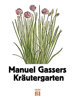 E-Book (epub) Manuel Gassers Kräutergarten von Manuel Gasser