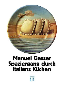 E-Book (epub) Spaziergang durch Italiens Küchen von Manuel Gasser