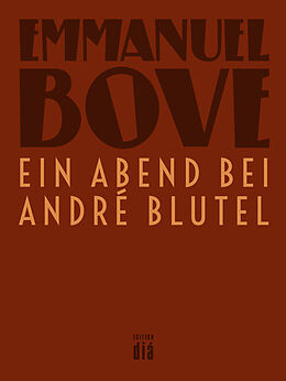 E-Book (epub) Ein Abend bei André Blutel von Emmanuel Bove