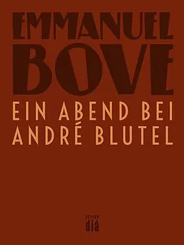 E-Book (epub) Ein Abend bei André Blutel von Emmanuel Bove