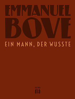 E-Book (epub) Ein Mann, der wusste von Emmanuel Bove