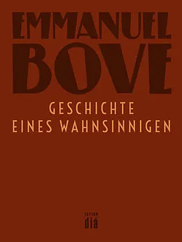 E-Book (epub) Geschichte eines Wahnsinnigen von Emmanuel Bove