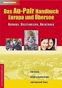 E-Book (pdf) Das Au-Pair Handbuch: Europa und Übersee - Aupairs, Gastfamilien, Agenturen von Georg Beckmann