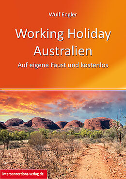E-Book (epub) Working Holiday Australien - Auf eigene Faust und kostenlos von Wulf Engler