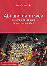 Kartonierter Einband Abi und dann weg von Isabella Naujoks