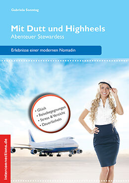 E-Book (epub) Mit Dutt und Highheels - Abenteuer Stewardess von Gabriela Sonntag