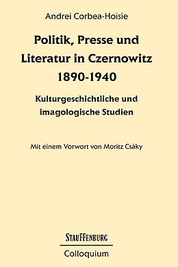 Kartonierter Einband Politik, Presse und Literatur in Czernowitz 1890-1940 von Andrei Corbea-Hoisie