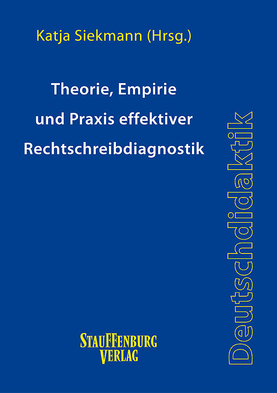 Theorie, Empirie und Praxis effektiver Rechtschreibdiagnostik
