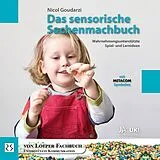 Kartonierter Einband Das sensorische Sachenmachbuch von Nicol Goudarzi