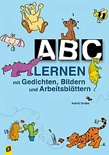 Kartonierter Einband ABC lernen mit Gedichten, Bildern und Arbeitsblättern von Astrid Grabe, Tanja Schmidt