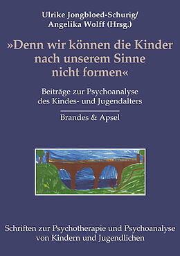 Paperback Denn wir können die Kinder nach unserem Sinne nicht formen von E Müller-Brühn, U JongbloedSchurig, A M Sandler