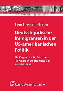 Kartonierter Einband Deutsch-jüdische Immigranten in der US-amerikanischen Politik von Sven Stromann-Bräuer