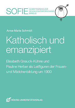 Kartonierter Einband Katholisch und emanzipiert von Anna-Maria Schmidt