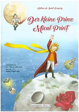 Fester Einband Der kleine Prinz, deutsch-rumänisch von Antoine de Saint-Exupéry
