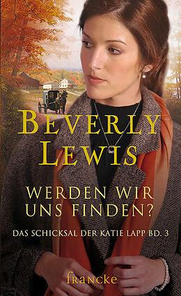 Werden wir uns finden? von Beverly Lewis: Buch kaufen | Ex Libris