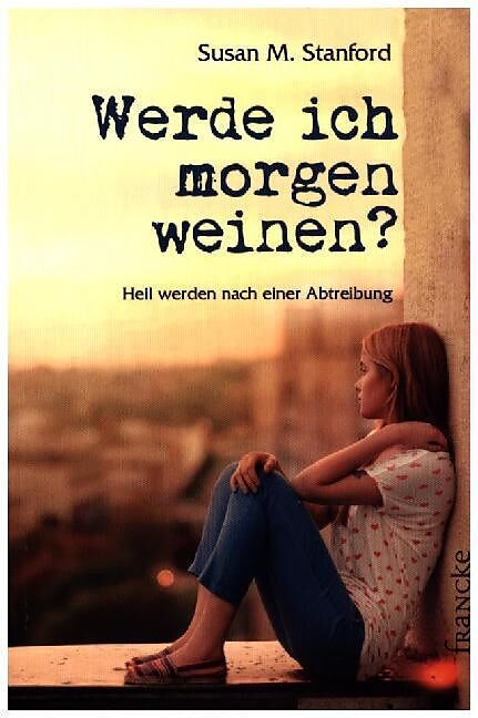 Werde Ich Morgen Weinen Susan Stanford Buch Kaufen Ex Libris