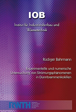 Kartonierter Einband Experimentelle und numerische Untersuchung von Strömungsphänomenen in Dünnbrammenkokillen von Rüdiger Bahrmann