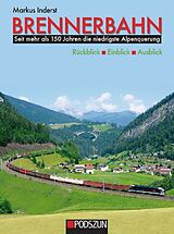 Fester Einband Brennerbahn: Rückblick, Einblick, Ausblick von Markus Inderst