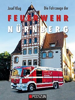 Fester Einband Die Fahrzeuge der Feuerwehr Nürnberg von Josef Klug