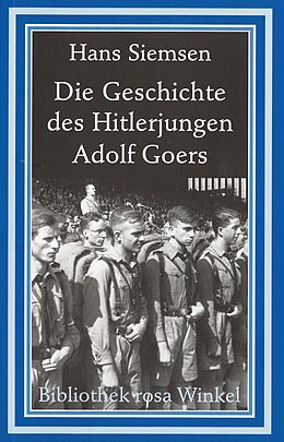 Kartonierter Einband Die Geschichte des Hitlerjungen Adolf Goers von Hans Siemsen
