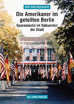 Kartonierter Einband Die Amerikaner im geteilten Berlin von Arno Helwig