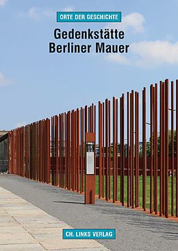 Kartonierter Einband Gedenkstätte Berliner Mauer von Gerhard Sälter