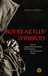 Kartonierter Einband Bonifatius Mission von Andreas Müller