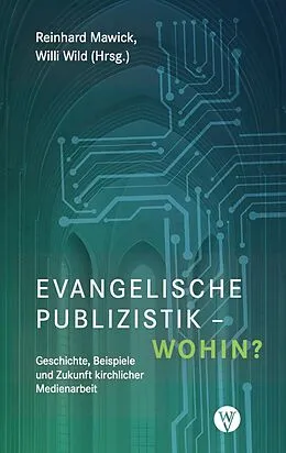 E-Book (epub) Evangelische Publizistik  wohin? von Reinhard Mawick, Willi Wild