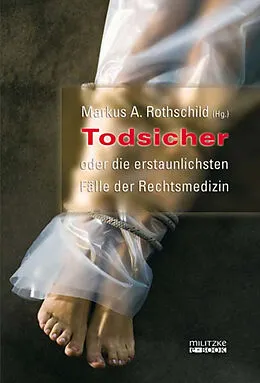 E-Book (epub) Todsicher oder die erstaunlichsten Fälle der Rechtsmedizin von 