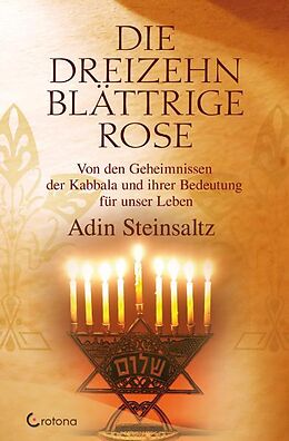 Fester Einband Die dreizehnblättrige Rose von Adin Steinsaltz