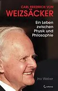 E-Book (epub) Carl Friedrich von Weizsäcker von Ino Weber