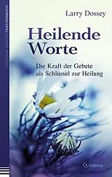 Kartonierter Einband Heilende Worte von Larry Dossey
