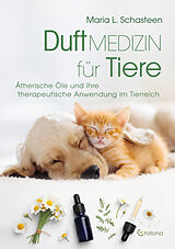 Kartonierter Einband Duftmedizin für Tiere von Maria L. Schasteen