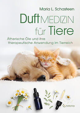 Kartonierter Einband Duftmedizin für Tiere von Maria L. Schasteen