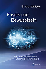 Fester Einband Physik und Bewusstsein von B. Alan Wallace