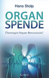 E-Book (epub) Organspende: Übertragen Organe Bewusstsein? von Hans Stolp