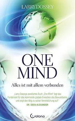 E-Book (epub) One Mind - Alles ist mit allem verbunden von Larry Dossey
