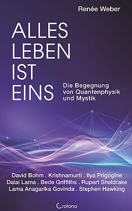 E-Book (epub) Alles Leben ist eins - Die Begegnung von Quantenphysik und Mystik von Renée Weber