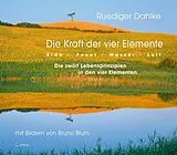 E-Book (epub) Die Kraft der vier Elemente - Die zwölf Lebensprinzipien in den vier Elementen von Ruediger Dahlke