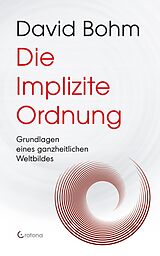 E-Book (epub) Die Implizite Ordnung - Grundlagen eines ganzheitlichen Weltbildes von David Bohm