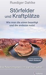 E-Book (epub) Störfelder und Kraftplätze - Das Resonanzgesetz im täglichen Leben von Ruediger Dahlke