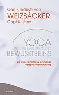 E-Book (epub) Yoga und die Evolution des Bewusstseins: Die wissenschaftliche Grundlage der spirituellen Erfahrung von Carl Friedrich von Weizsäcker, Gopi Krishna