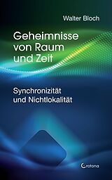 E-Book (epub) Geheimnisse von Raum und Zeit: Synchronizität und Nichtlokalität von Walter Bloch